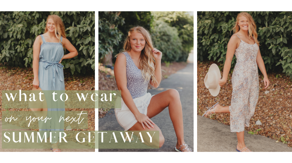 Summer Getaway: Outfit Guide
