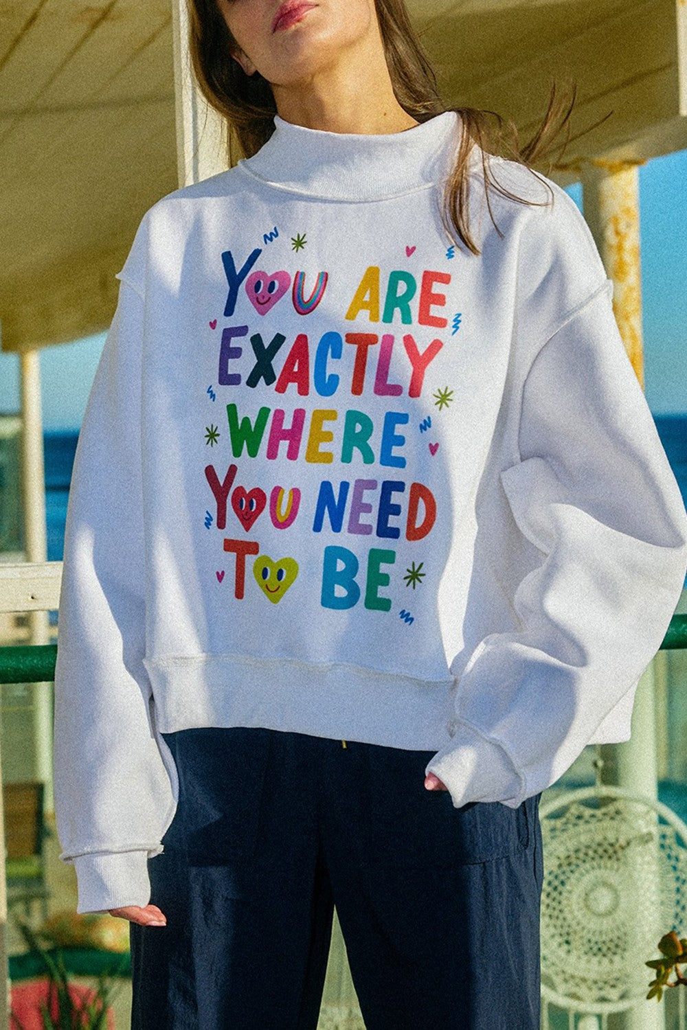 You Are Where You Are Meant To Be Sweatshirt - Be You Boutique