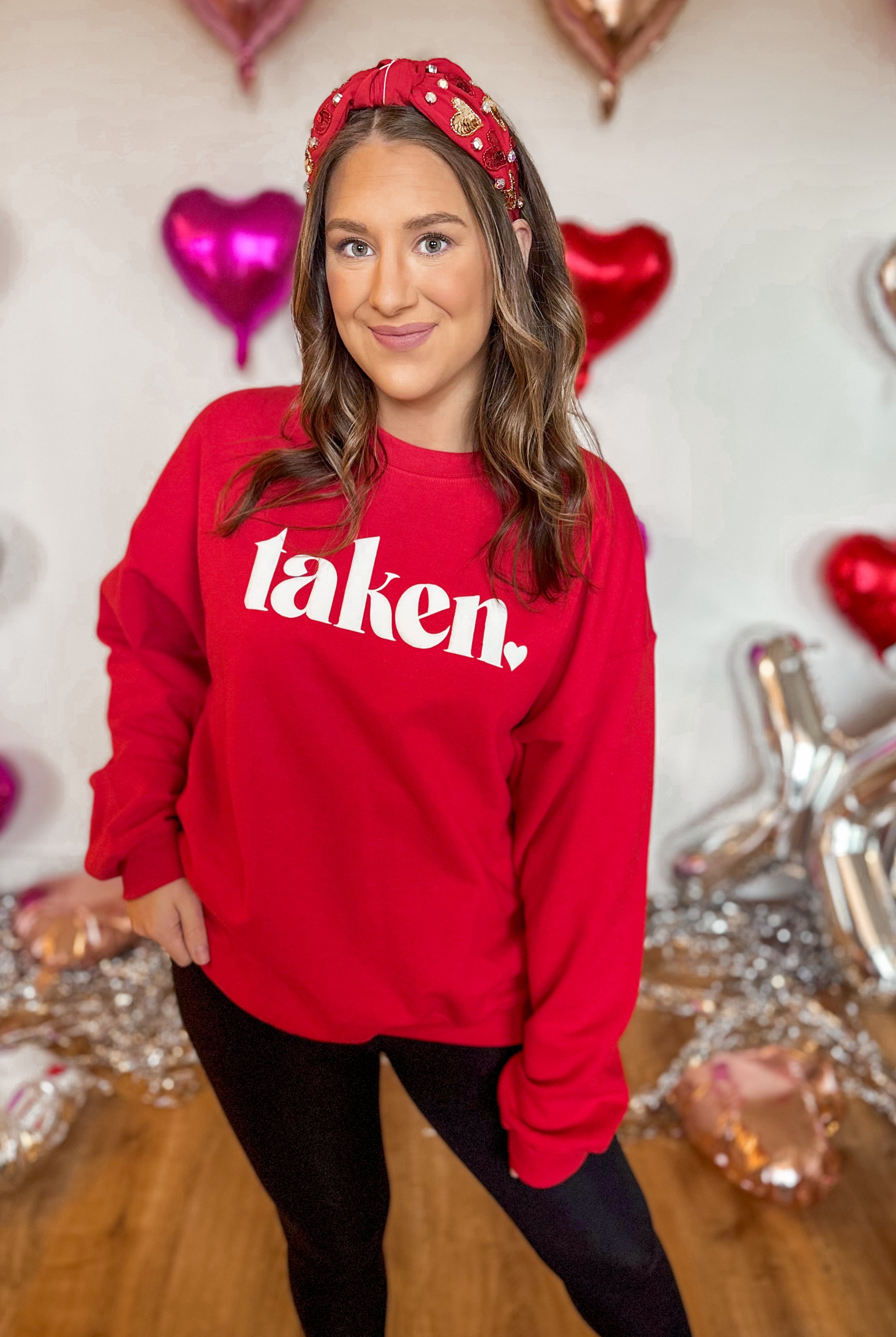Valentines TAKEN Long Sleeve Graphic Sweatshirt - Be You Boutique