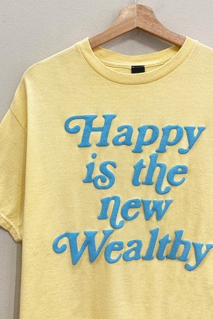 Happy Is The New Wealthy T-Shirt - Be You Boutique