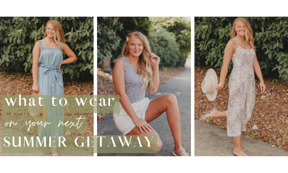 Summer Getaway: Outfit Guide