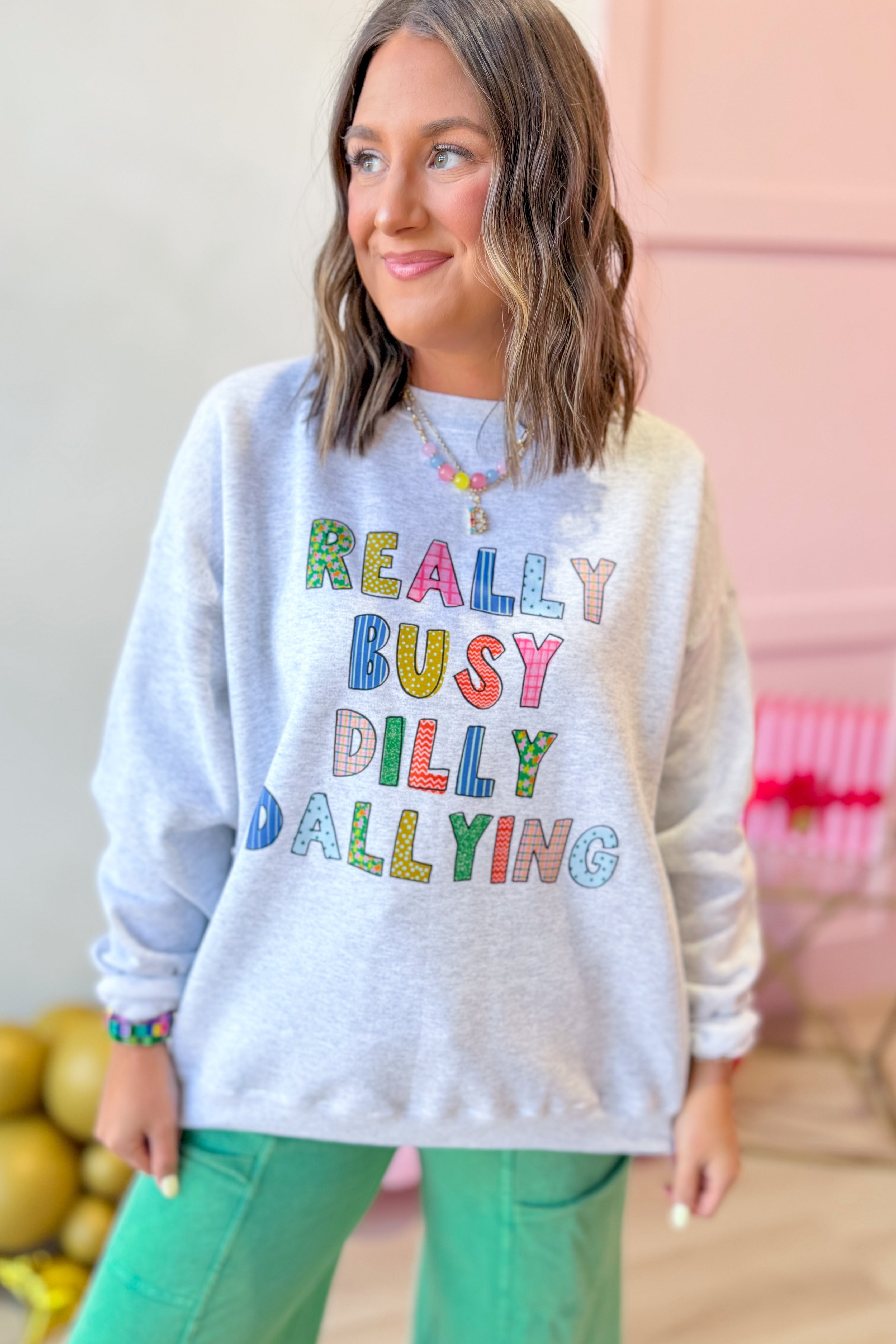 Dilly Dallying Bubble Letter Sweatshirt - Be You Boutique