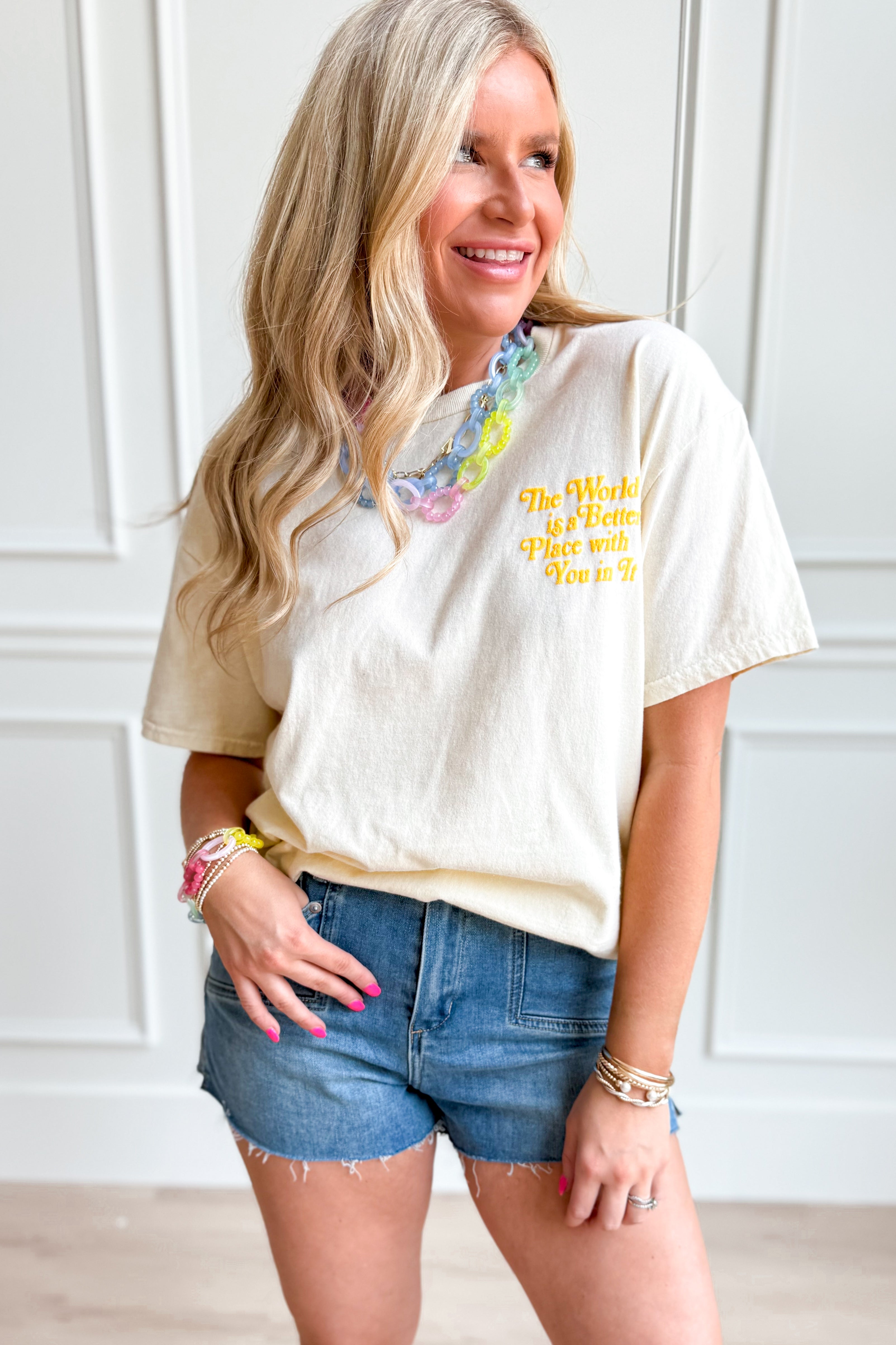 The World Is Better With You In It T-Shirt - Be You Boutique