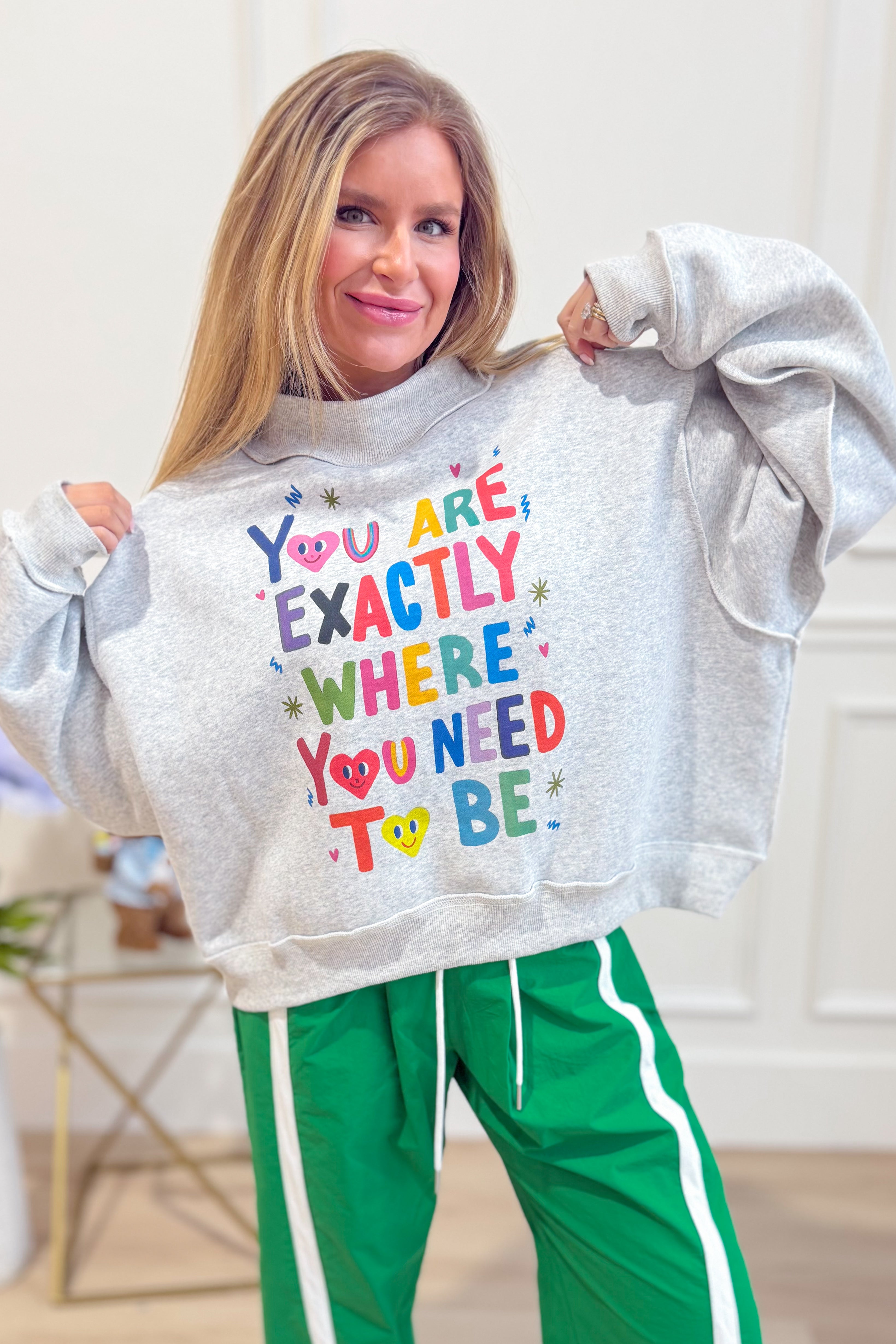 You Are Where You Are Meant To Be Sweatshirt - Be You Boutique
