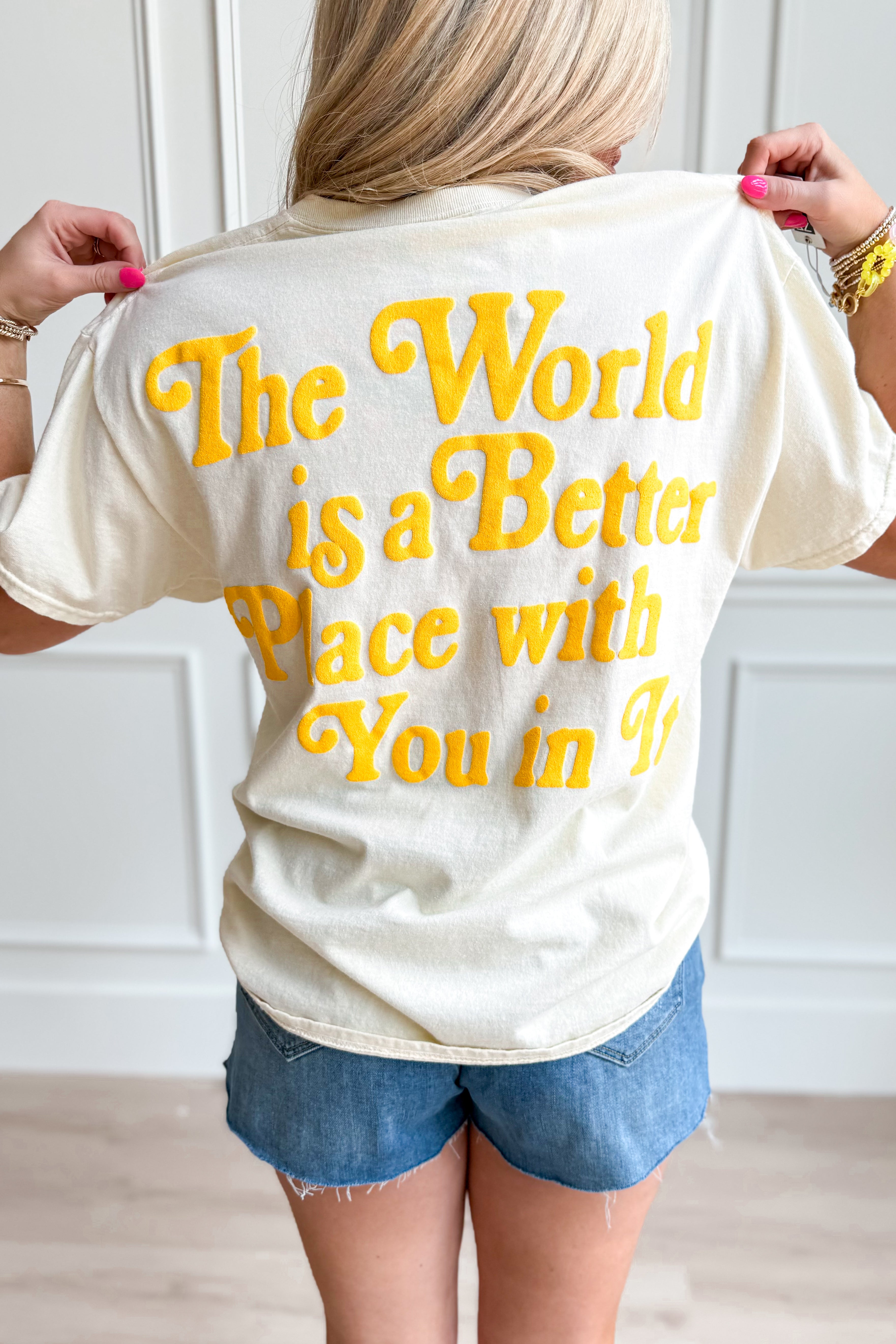 The World Is Better With You In It T-Shirt - Be You Boutique