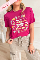 Praise Him In Every Season Graphic T-Shirt - Be You Boutique