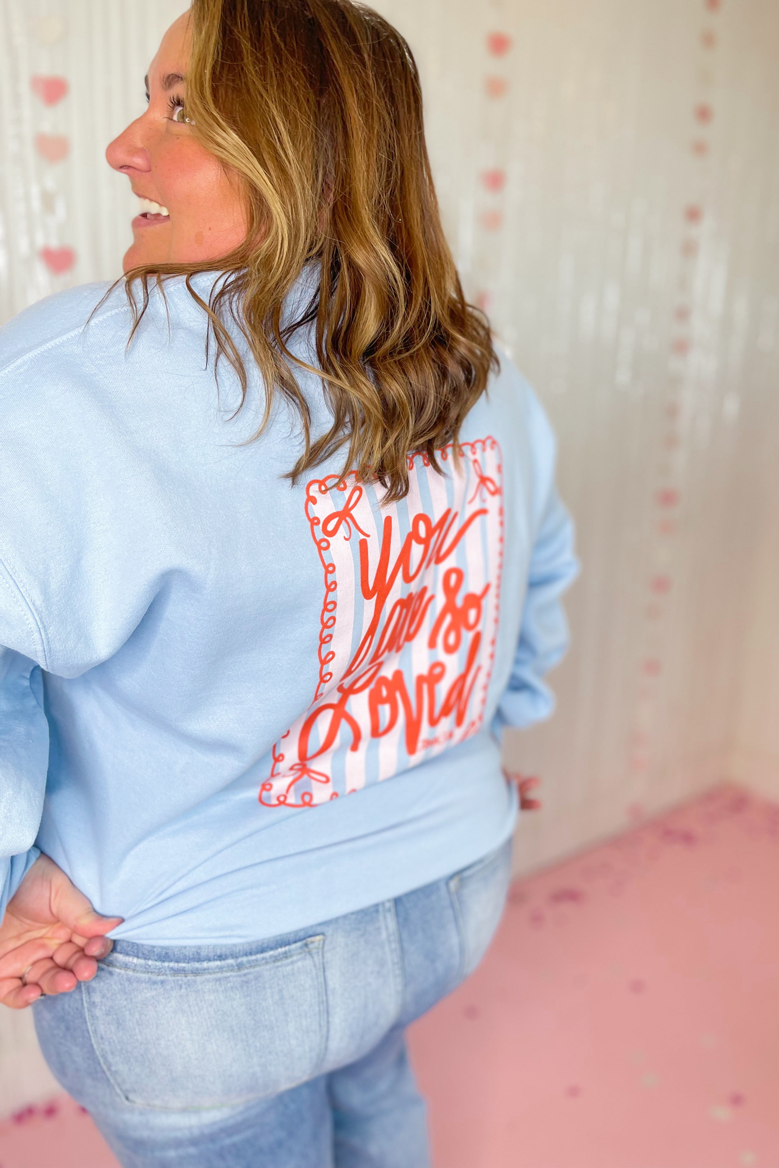 YOU ARE SO LOVED Crew Neck Sweatshirt - Be You Boutique