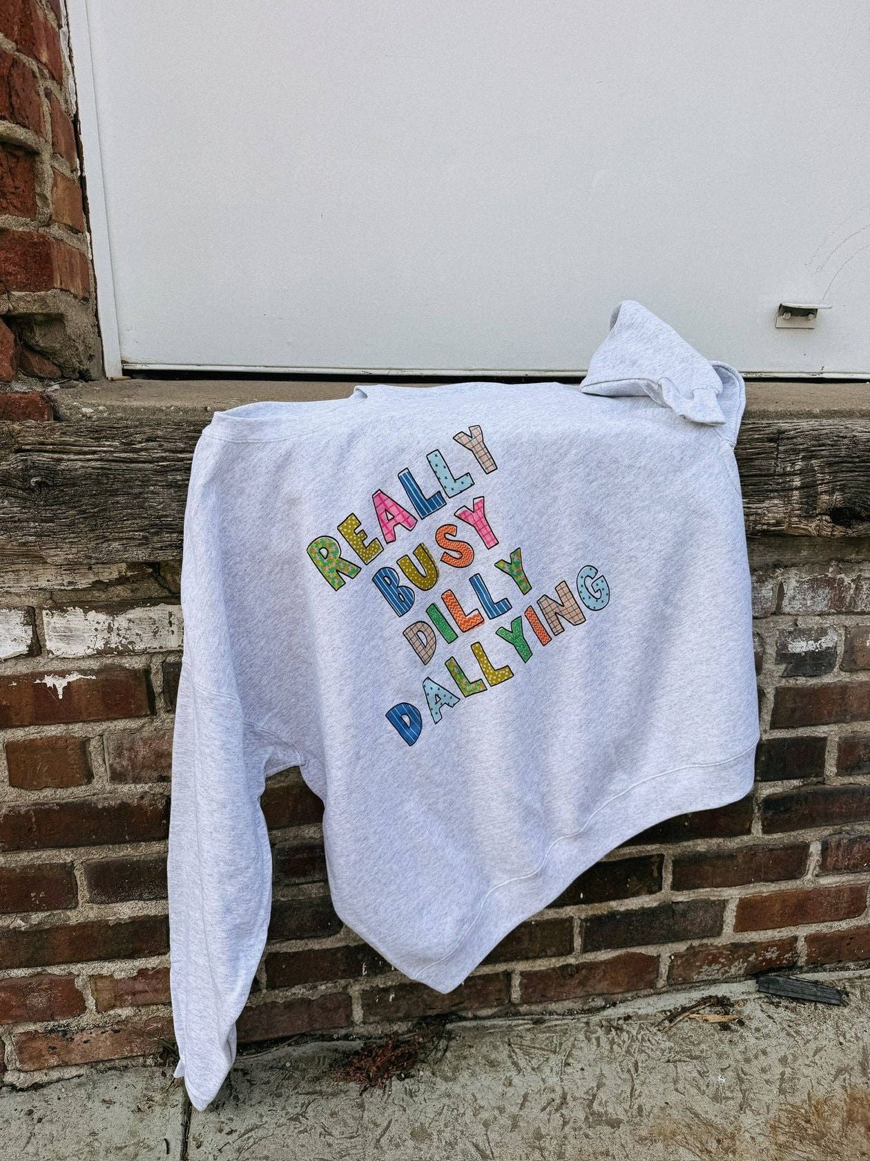 Dilly Dallying Bubble Letter Sweatshirt - Be You Boutique