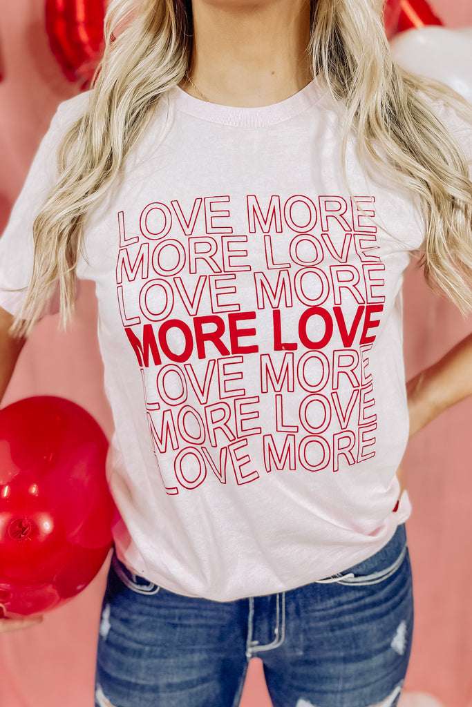 {Last Chance} More Love Graphic Tee **FINAL SALE** - Be You Boutique